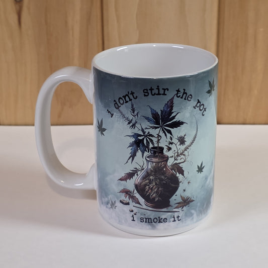 15 oz Ceramic Mug - I don't stir the pot